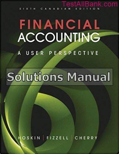 Financial Accounting A User Perspective Solution Manual