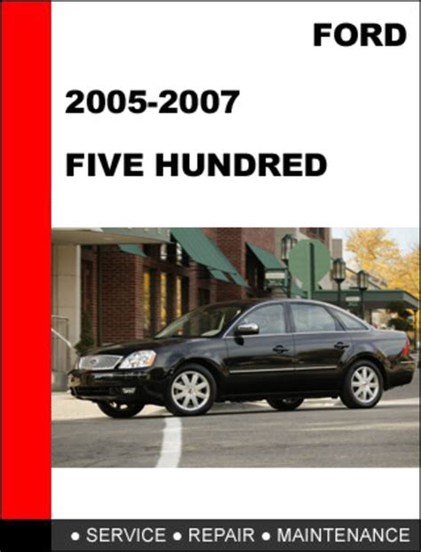 Ford Five Hundred Ford 500 2005 To 2007 Factory Workshop Service Repair Manual