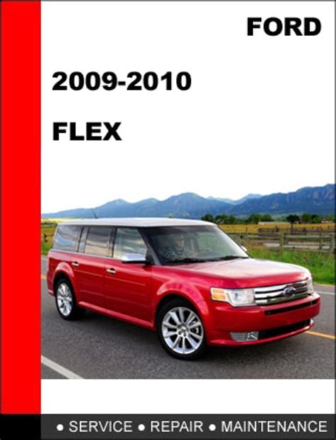 Ford Flex 2009 To 2010 Factory Workshop Service Repair Manual