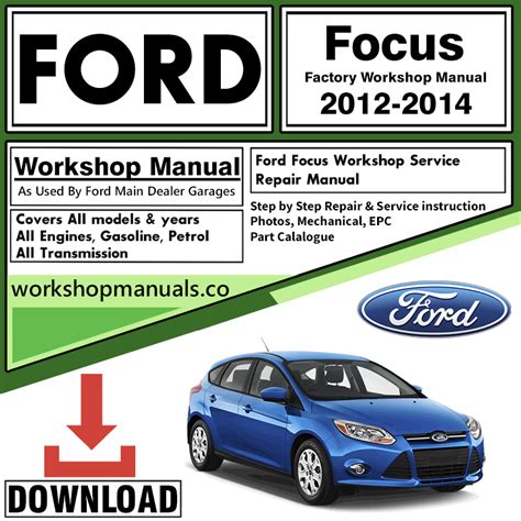 Ford Focus Lw 2012 2014 Workshop Service Manual