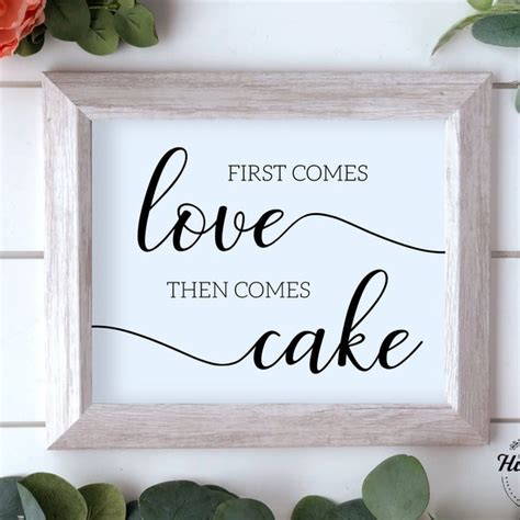 Free Printable First Come Love Then Comes Cake