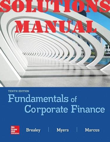 Fundamentals Of Corporate Finance 10th Edition Solutions Manual