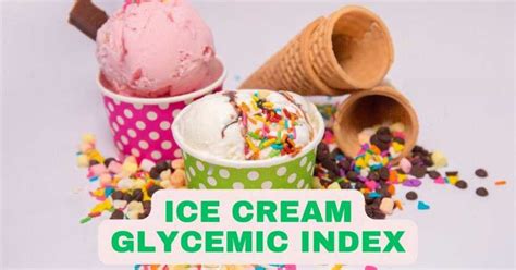 GI Index of Ice Cream: A Guide to Understanding Your Ice Cream Choices