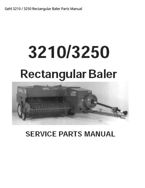 Gehl 3210 3250 Rectangular Baler Parts Manual