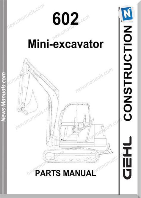 Gehl 602 Mini Compact Excavator Parts Manual 908543