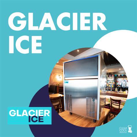 Glacier Ice Machines: The Ultimate Guide to Crystal Clear Ice