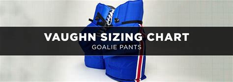 Goalie Pants Sizing Chart