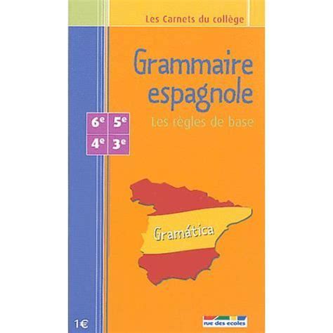 Pdf Grammaire Espagnole Les Regles De Base 6e 5e 4e 3e