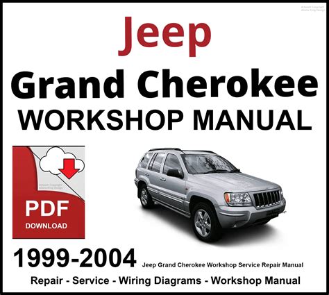 Grand Cherokee Jeep Workshop Service Repair Manual 1999 2004 1 Top Rated Download