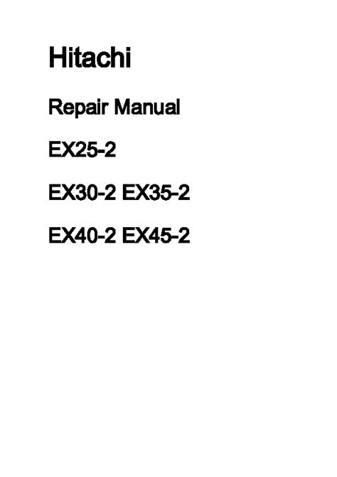 Hitachi Ex25 2 Ex30 2 Ex35 2 Ex40 2 Excavator Service Manual