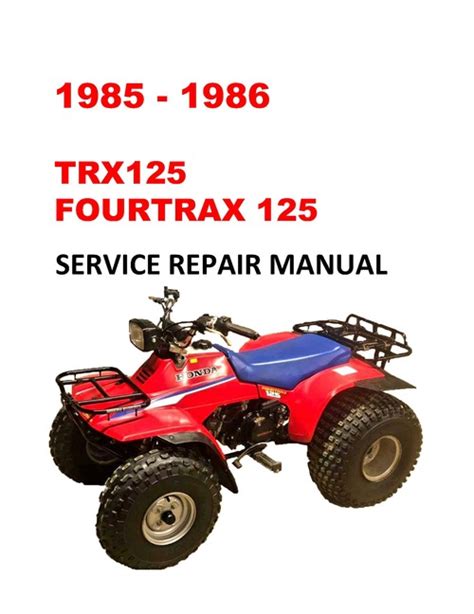 Honda 1985 1986 Trx125 Fourtrax 125 Service Repair Manual