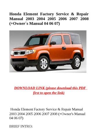 Honda Element Complete Workshop Service Repair Manual 2003 2004 2005 2006