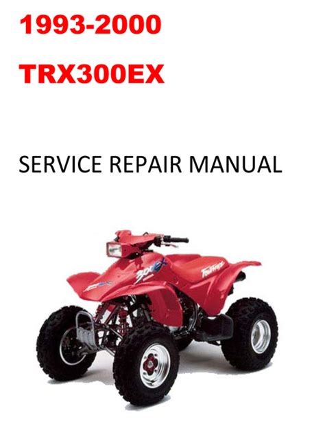 Honda Trx300ex 1993 Thru 2000 Atv Service Repair Manual