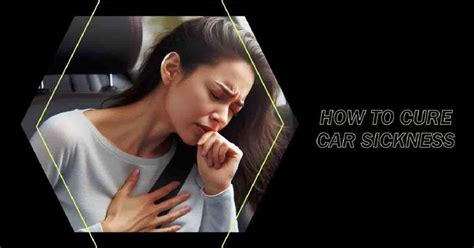 How To Cure Car Sickness