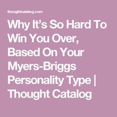How To Win Over Myer Brigg Thought Catalog