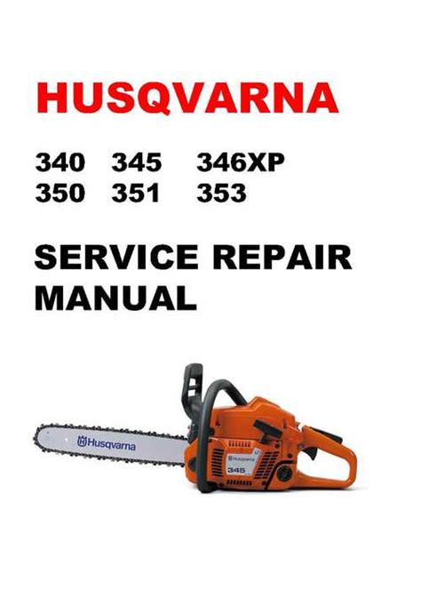 Husqvarna 340 345 346xp 350 351 353 Chain Saw Service Repair Workshop Manual Download