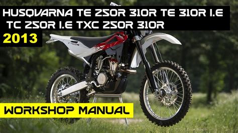 Husqvarna Te 250r Te 310r Full Service Repair Manual 2013 2014