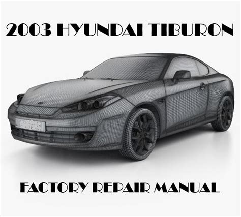 Hyundai Coupe Tiburon 2003 Service Repair Manual