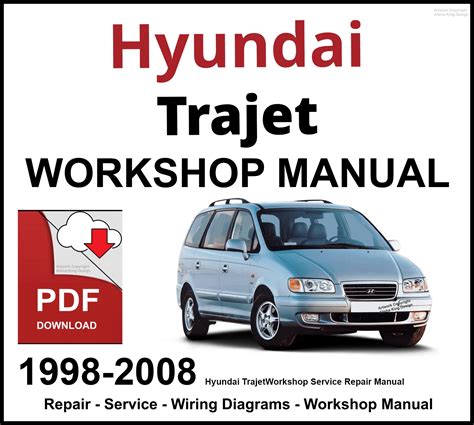 Hyundai Trajet 1999 2008 Service Repair Workshop Manual