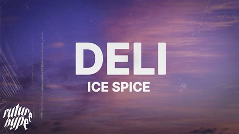 Ice Spice Lyrics Deli: Unleash Your Inner Spice with Our Mouthwatering Words