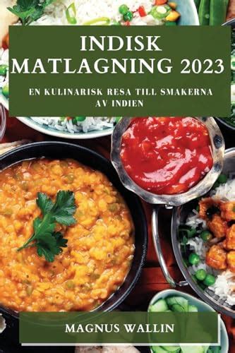Indisk mat i Umeå - en kulinarisk resa till aromernas värld