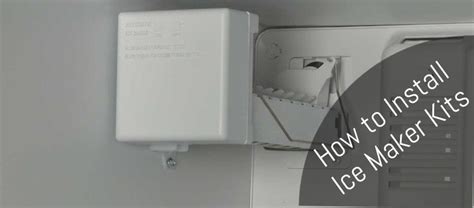Installing an Ice Maker: A Comprehensive Guide
