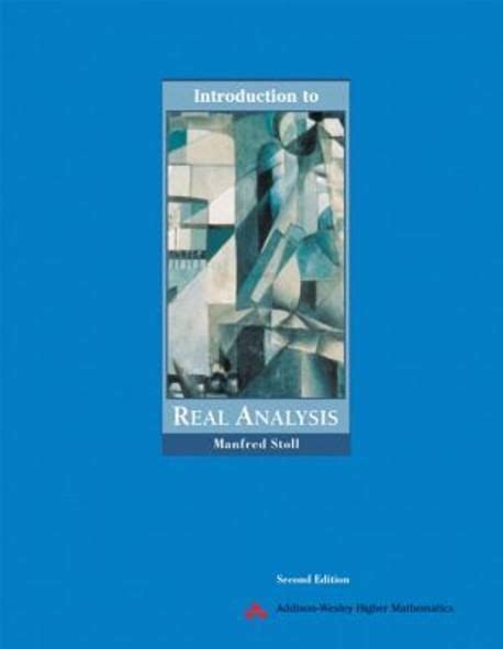 Introduction To Real Analysis Solutions Manual Stoll