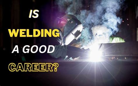 Is Welding A Good Career