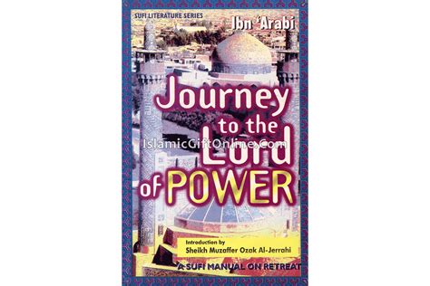 Journey To The Lord Of Power A Sufi Manual On Retreat