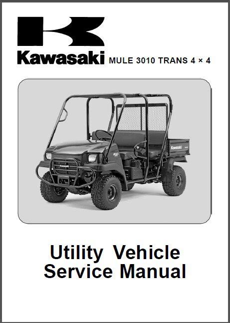 Kawasaki Kaf620 Mule 3010 Trans 4x4 Utility Vehicle Full Service Repair Manual 2005 Onwards