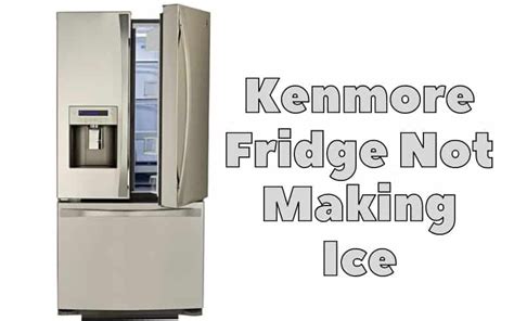 Kenmore Ice Maker Not Making Ice: A Heartbreaking Saga of Thirst and Disappointment