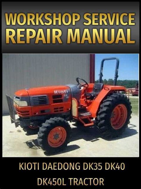 Kioti Daedong Dk35 Dk40 Dk450l Tractor Workshop Service Repair Manual 1 Download