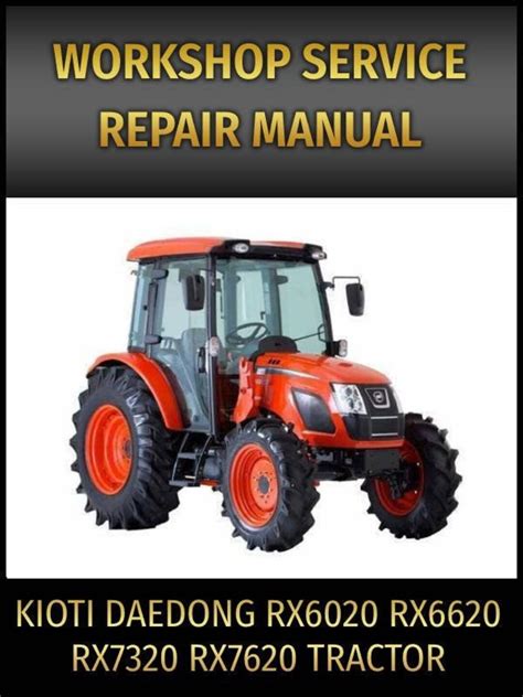 Kioti Daedong Rx6020 Rx6620 Rx7320 Rx7620 Tractor Workshop Service Repair Manual