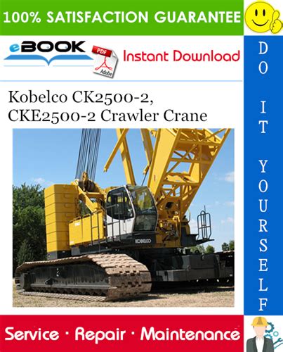 Kobelco Ck2500 2 Cke2500 2 Crawler Crane Service Shop Repair Manual