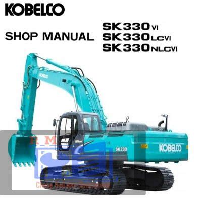 Kobelco Sk330 Vi Sk330lc Vi Sk330nlc Vi Crawler Excavator Service Repair Manual Download Lc06 05501 Up Yc06 02501 Up