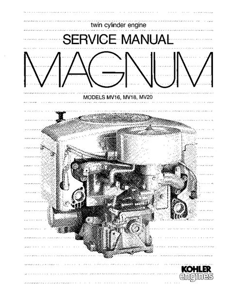 Kohler Magnum Mv16 Mv18 Mv20 Twin Cylinder Engine Workshop Service Repair Manual Download