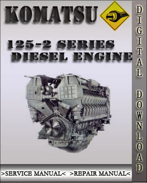 Komatsu 125 2 Series Diesel Engine Service Repair Workshop Manual Download