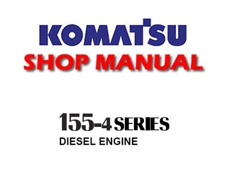 Komatsu 155 4 Series Diesel Engine Service Repair Manual