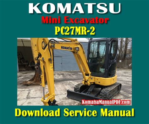 Komatsu Compact Mini Excavator Service Repair Shop Manual Pc27mr 2 Serial Number 15001 And Up