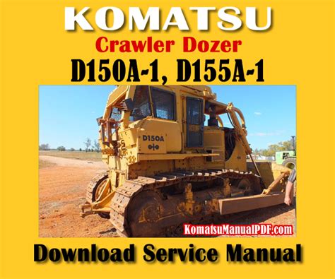 Komatsu D150a 1 D155a 1 Dozer Bulldozer Service Repair Workshop Manual Download Sn 8408 And Up 15001 And Up