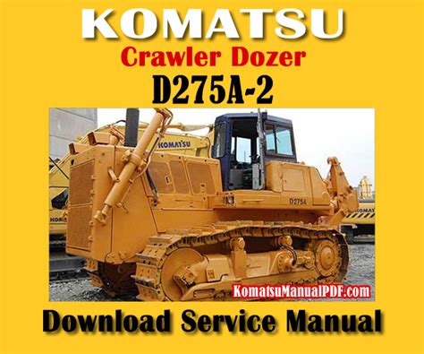 Komatsu D275a 2 Dozer Bulldozer Service Repair Manual Download 10001 And Up