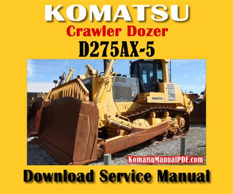 Komatsu D275ax 5 Dozer Bulldozer Service Repair Workshop Manual Download Sn 20001 And Up