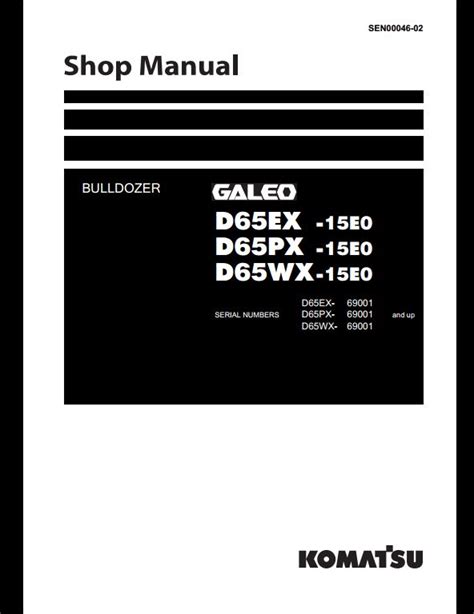 Komatsu Galeo D65ex 15e0 D65px 15e0 D65wx 15e0 Bulldozer Workshop Repair Service Manual