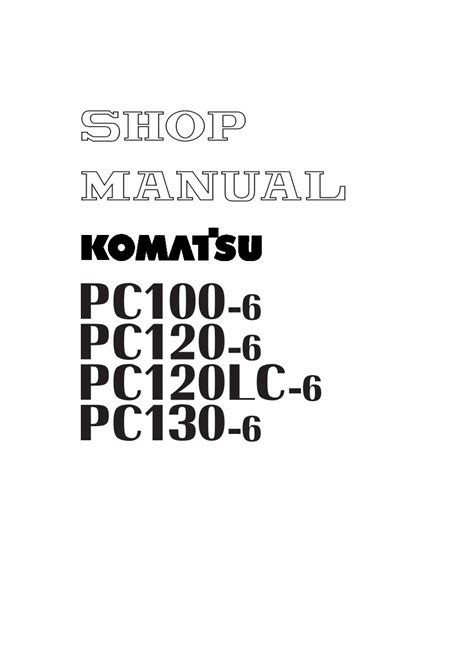 Komatsu Pc100 6 Pc120 6 Hydraulic Excavator Service Shop Repair Manual