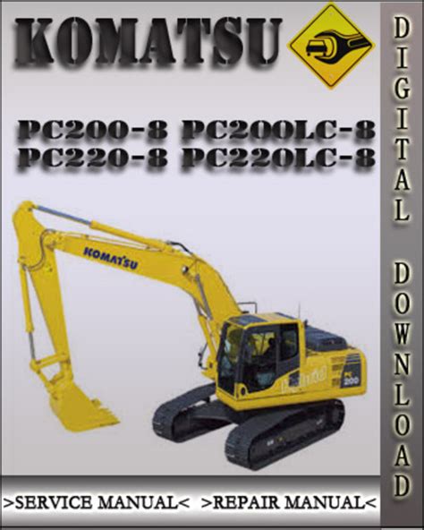 Komatsu Pc200 8 Pc200lc 8 Pc220 8 Pc220lc 8 Hydraulic Excavator Factory Shop Service Repair Manual