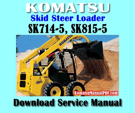 Komatsu Service Sk714 5 Sk815 5 Sk815 5 Turbo Manual Skid Steer Workshop Manual Service Repair Book