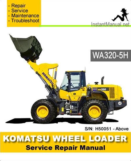 Komatsu Wa320 5h Wheel Loader Factory Service Repair Workshop Manual Instant Download Wa320 5h Serial H50051 And Up