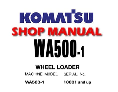 Komatsu Wa500 1 Wheel Loader Service Repair Workshop Manual Download Sn 10001 And Up