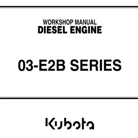 Kubota 03 E2b Series Diesel Engine Service Repair Manual