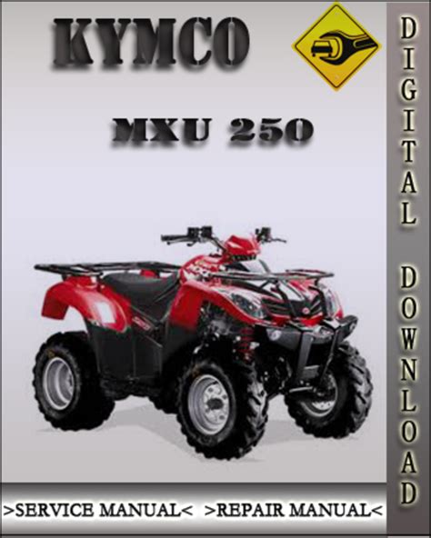 Kymco Mxu 250 Complete Official Factory Service Repair Full Workshop Manual